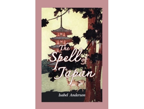 Livro The Spell Of Japan De Isabel Anderson (inglês)