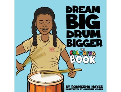 Livro Dream Big Drum Bigger The Coloring Book de Rodnesha Hayes (Inglês)