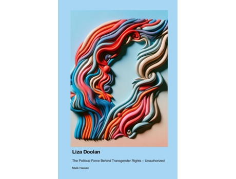 Livro Liza Doolan The Political Force Behind Transgender Rights - Unauthorized de Malik Hassan (Inglês)