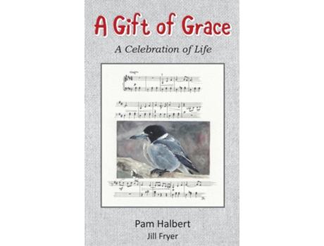 Livro A Gift Of Grace A Celebration Of Life De Pam Halbert (inglês)