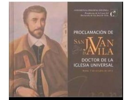 Livro Proclamación de San Juan de Ávila doctor de la Iglesia universal de González Rodriguez, María Encarnación, Technical Editor Yónatan Melo Pereira, Design por Juan Salvador Turmo (Espanhol)