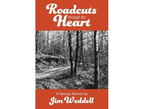 Livro Roadcuts Through The Heart A Georgia Memoir De Jim Weddell (inglês)