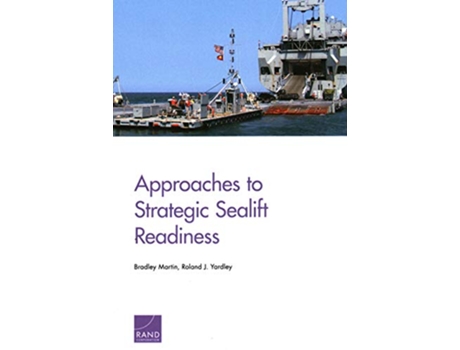 Livro Approaches to Strategic Sealift Readiness de Bradley Martin Roland J Yardley (Inglês)