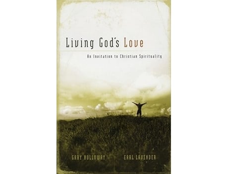 Livro Living Gods Love An Invitation to Christian Spirituality de Gary Holloway (Inglês)
