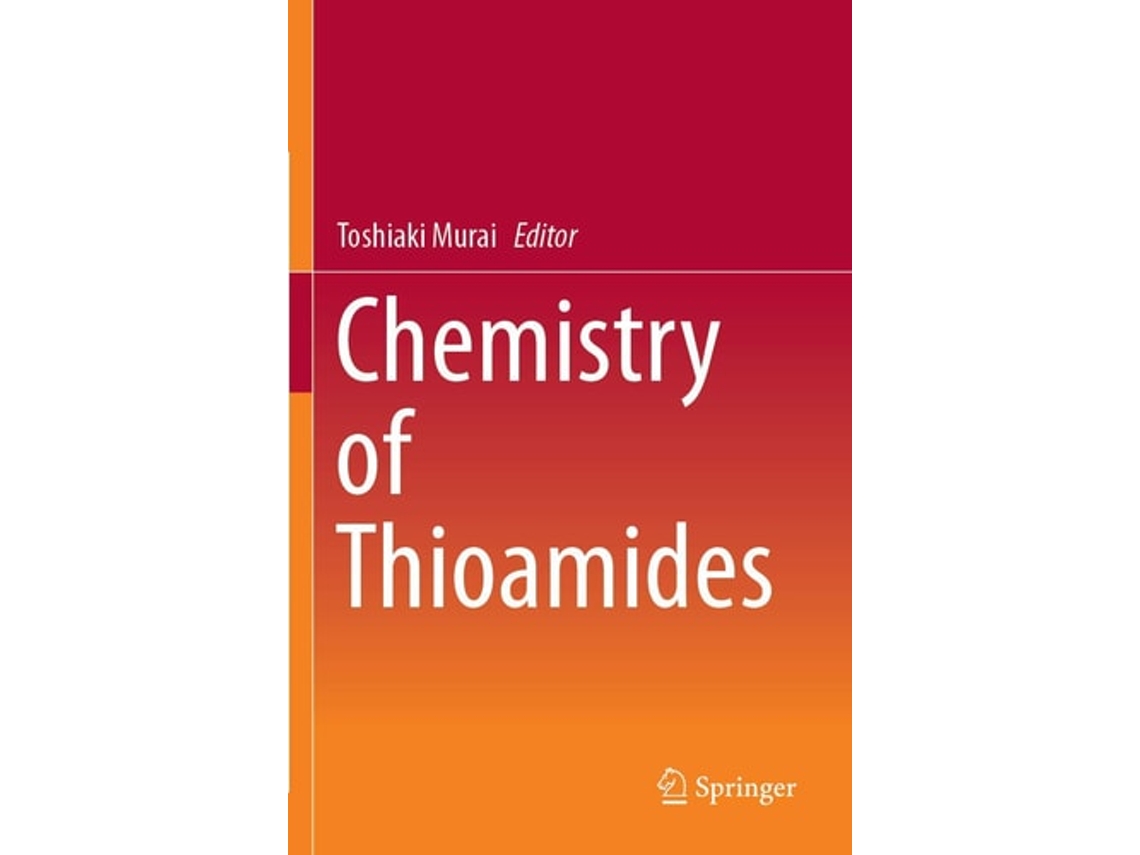 Livro Chemistry Of Thioamides De Toshiaki Murai (inglês)