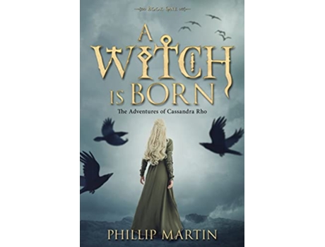 Livro A Witch Is Born The Adventures of Cassandra Rho de Phillip Martin (Inglês)
