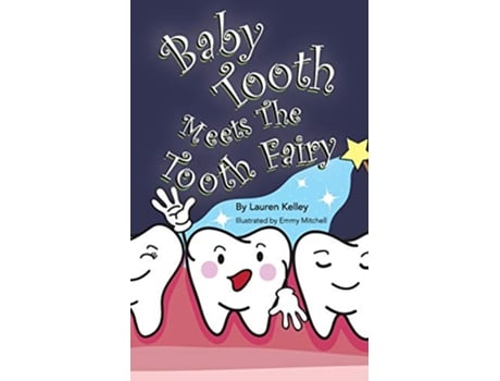 Livro Baby Tooth Meets The Tooth Fairy Softcover Baby Tooth Dental Books de Lauren Kelley (Inglês)