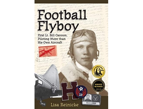 Livro Football Flyboy: First Lt. Bill Cannon, Piloting More than His Own Aircraft de Lisa Reinicke (Inglês)
