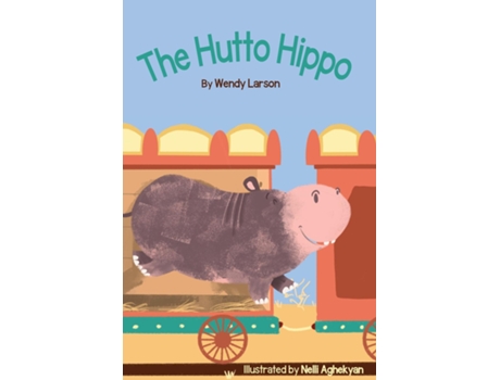 Livro The Hutto Hippo de Wendy Larson (Inglês)