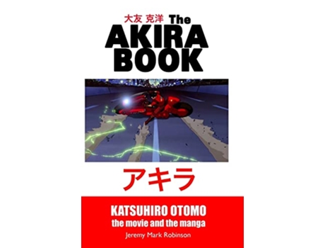 Livro The Akira Book Katsuhiro Otomo The Movie and the Manga de Jeremy Mark Robinson (Inglês)