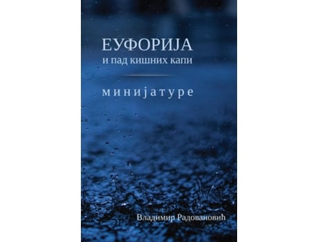 Livro Euforija i pad kisnih kapi Minijature de Vladimir Radovanovic (Inglês)