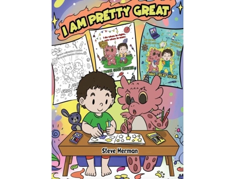 Livro I Am Pretty Great A Dragon Coloring Book About Self-esteem, Self-confidence And Positive Affirmations. De Steve Herman (inglês)