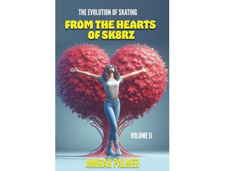 Livro The Evolution of Skating Vol 2 from the Heart of Sk8rz de Palmer (Inglês)