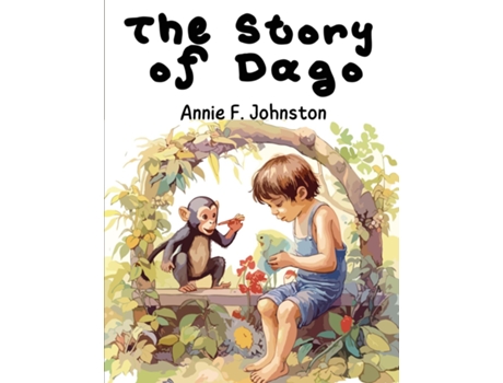 Livro The Story of Dago de Annie F Johnston (Inglês)