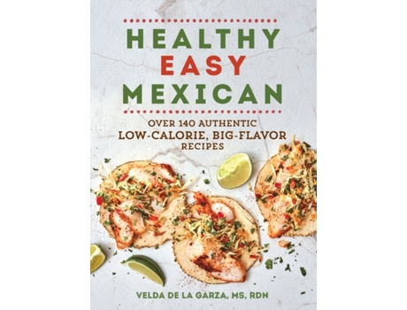 Livro Healthy Easy Mexican de Velda de La Garza (Inglês)