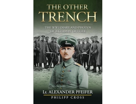 Livro The Other Trench de Lt Alexander Pfeifer e Philipp Cross (Inglês)