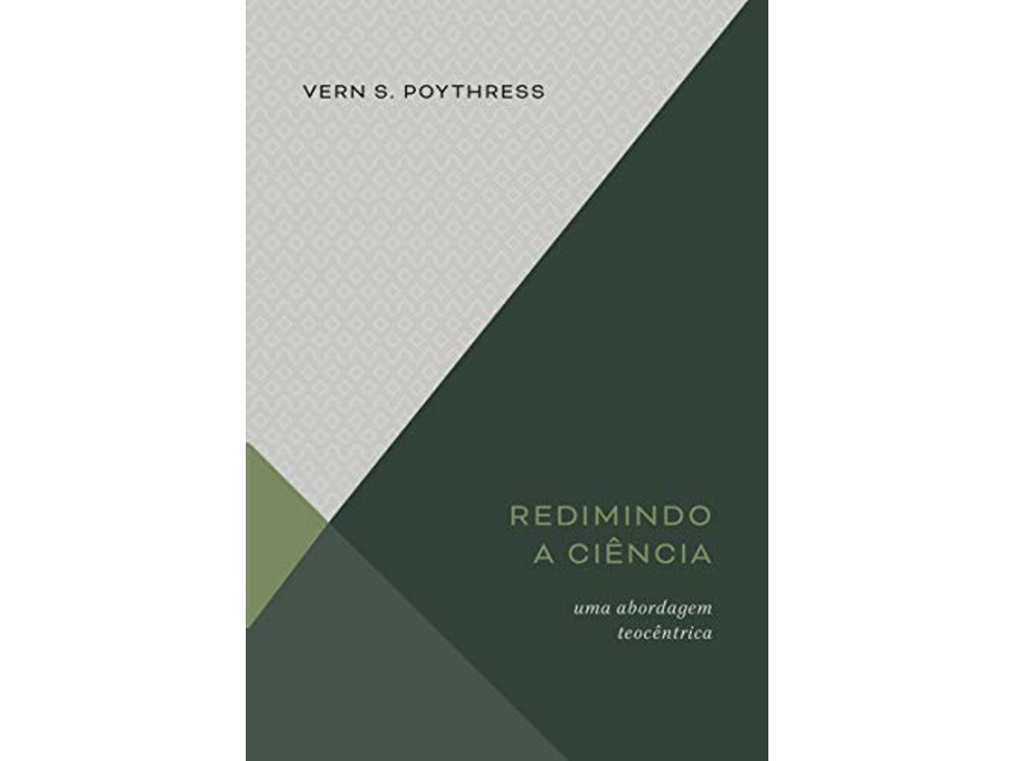 Livro Redimindo A Ciência de Poythress e Vern S (Português)