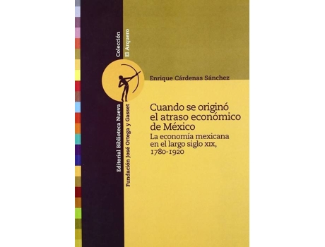 Livro Cuando Se Origino El Atraso Economico De Mexico