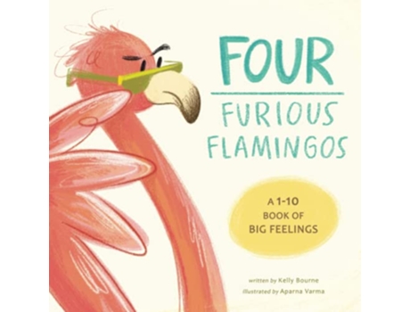 Livro Four Furious Flamingos A 110 Counting Book of Big Feelings de Kelly Bourne (Inglês)