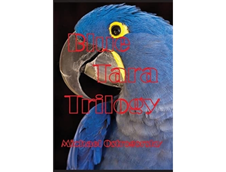 Livro Blue Tara Trilogy Princess Tara Chronicles De Michael Ostrogorsky (inglês - Capa Dura)