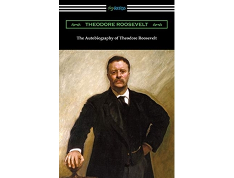 Livro Autobiography of Theodore Roosevelt de Theodore Roosevelt (Inglês)