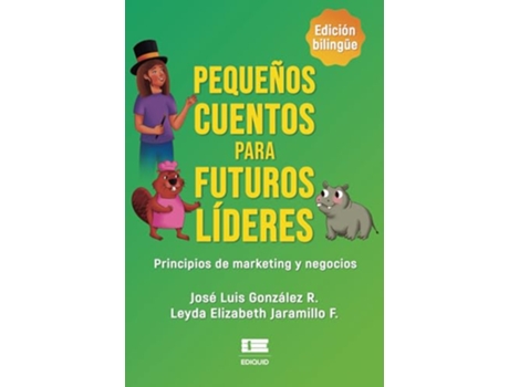 Livro Pequenos Cuentos Para Futuros Líderes de José Luis Gonzalez R e Leyda Elizabeth Jaramillo F (Espanhol)