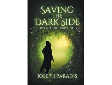 Livro Saving The Dark Side Book 3 The Unbound 3 de Joseph Paradis (Inglês)