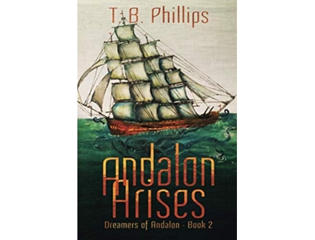 Livro Andalon Arises Dreamers of Andalon Book Two de T B Phillips (Inglês)