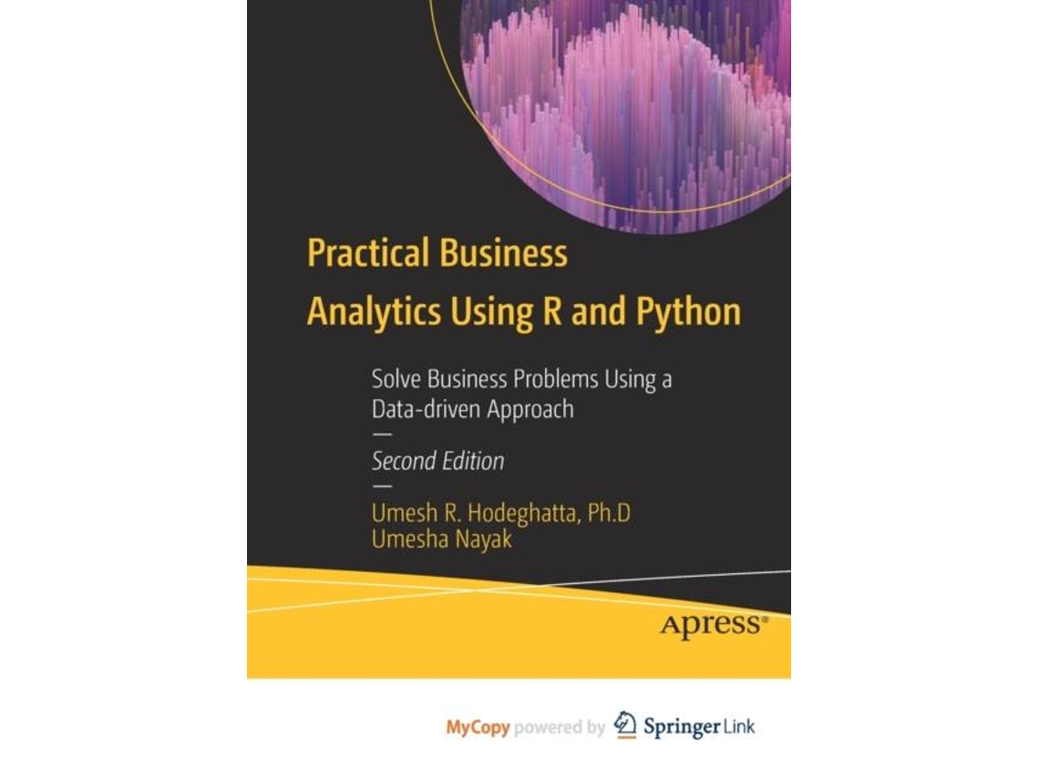 Livro Practical Business Analytics Using R and Python Solve Business Problems Using a Data-driven Approach de Umesh R Hodeghatta (Inglês)