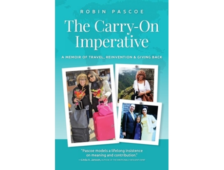 Livro The Carry-On Imperative A Memoir of Travel, Reinvention amp Giving Back de Robin Pascoe (Inglês)