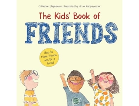 Livro The Kids Book of Friends. How to Make Friends and Be a Friend de Stephenson (Inglês)