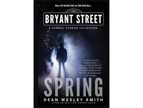 Livro Spring A Bryant Street Surreal Stories Collection de Dean Wesley Smith (Inglês - Capa Dura)