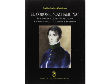 Livro Coronel 'Cachamuiña' de Emilio Estevez Rodriguez (Galego)