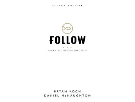 Livro Follow Learning to Follow Jesus de Bryan Koch e Daniel Mcnaughton (Inglês)
