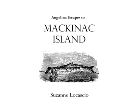 Livro Angelina Escapes to Mackinac Island de Suzanne Locascio (Inglês)