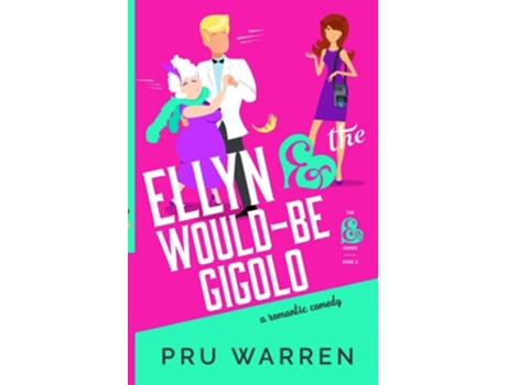 Livro Ellyn the WouldBe Gigolo A LaughOutLoud Romantic Comedy The Ampersand Series de Pru Warren (Inglês)