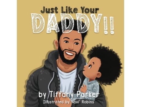 Livro Just Like Your Daddy de Tiffany Parker (Inglês)