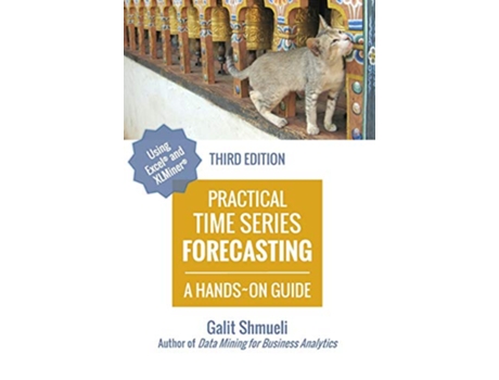 Livro Practical Time Series Forecasting A HandsOn Guide 3rd Edition Practical Analytics de Galit Shmueli (Inglês)