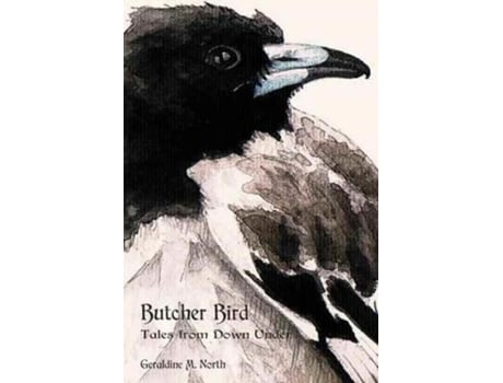 Livro Butcher Bird Tales From Down Under De Geraldine M North (inglês)