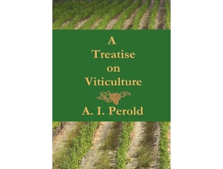 Livro A Treatise on Viticulture de A I Perold (Inglês - Capa Dura)