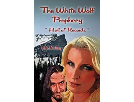 Livro The White Wolf Prophecy - Hall Of Records - Book 2 De Lk Kelley (inglês)