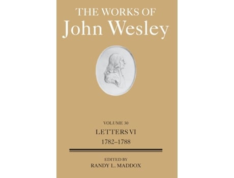 Livro Works of John Wesley Volume 30 Letters VI de Randy L Maddox (Inglês)
