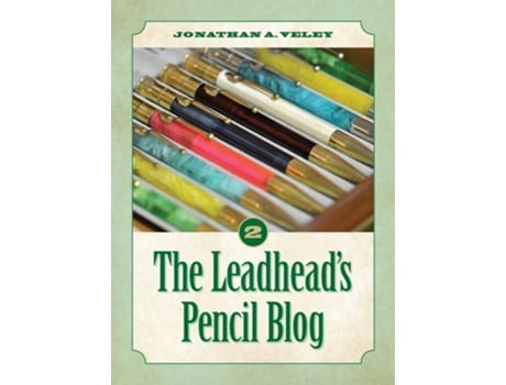 Livro The Leadheads Pencil Blog Volume 2 De Jonathan A Veley (inglês - Capa Dura)