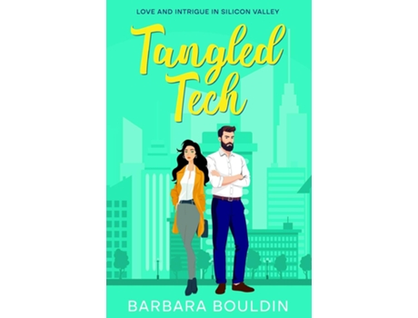 Livro Tangled Tech Love and Intrigue in Silicon Valley de Barbara Bouldin (Inglês)