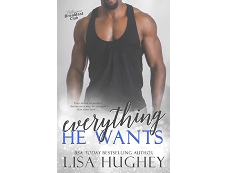 Livro Everything He Wants De Lisa Hughey (inglês)