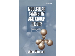 Livro Molecular Symmetry amp Group Theory - A Programmed Introduction to Chemical Applications 2e de Alan Vincent (Inglês)