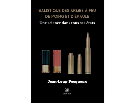 Livro Balistique des armes a feu de poing et depaule de Jean-Loup Pecqueux (Francês)