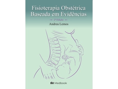 Livro Fisioterapia Obstétrica Baseada Em Evidências De Andrea Lemos (português Do Brasil)