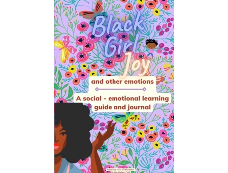 Livro Black Girl Joy and other emotions A social and emotional learning guide and journal de Dr Lisa Walker (Inglês)