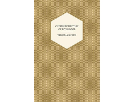 Livro Catholic History Of Liverpool de Thomas Burke (Inglês)